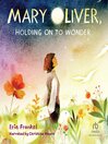 Mary Oliver, Holding on to Wonder